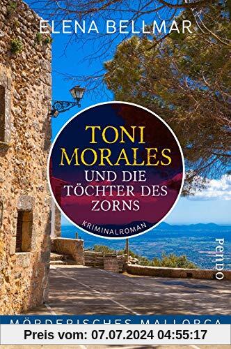 Mörderisches Mallorca – Toni Morales und die Töchter des Zorns: Ein Mallorca-Krimi (Comandante-Toni-Morales-Reihe, Band 1)